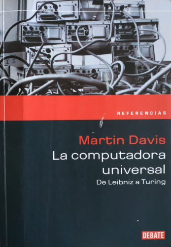 Portada del libro de La computadora universal: de Leibniz a Turing