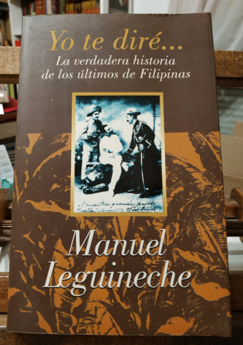 Portada del libro de Yo te diré: la verdadera historia de los últimos de Filipinas (1898-1998)