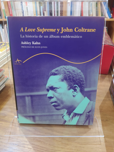 Portada del libro de A Love Supreme y John Coltrane: La historia de un álbum emblemático 