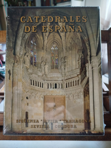 Portada del libro Catedrales de España: Sigüenza, Ávila, Tarragona, Sevilla, Córdoba