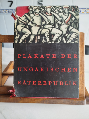 Portada del libro de Plakate der Ungarischen Räterepublik: [zur 40.Wiederkehr des Jahres der Ungarischen Räterepublik 1919...