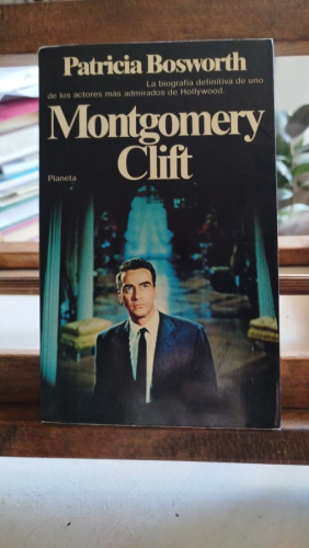 Portada del libro de Montgomery Clift: la biografía definitiva de uno de los actores más admirados de Hollywood