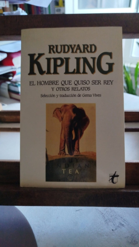 Portada del libro de El hombre que quiso ser rey y otros relatos