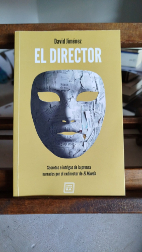 Portada del libro de El director: secretos e intrigas de la prensa narrador por el exdierctor de 