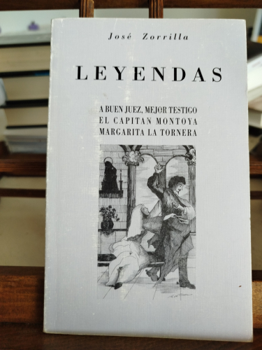 Portada del libro de Leyendas: A buen juez, mejor testigo; El capitán Montoya; Margarita la tornera 