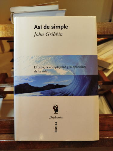 Portada del libro de Así de simple: el caos, la complejidad y la aparición de la vida 