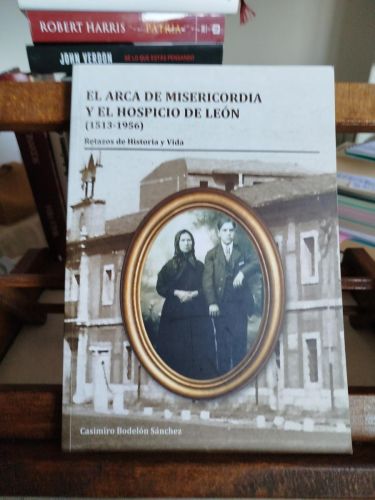 Portada del libro de El Arca de Misericordia y el Hospicio de León (1513-1956): retazos de historia y vida