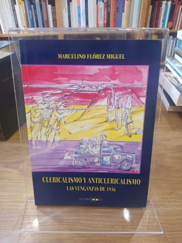 Portada del libro de Clericalismo y anticlericalismo (las venganzas de 1936)