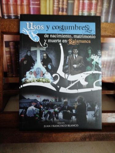 Portada del libro de Usos y costumbres de nacimiento, matrimonio y muerte en Salamanca.