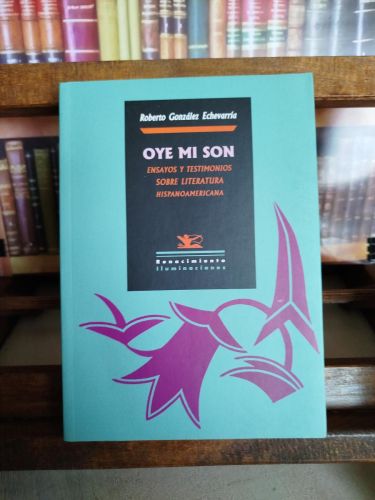 Portada del libro de Oye mi son: ensayos y testimonios sobre literatura hispanoamericana