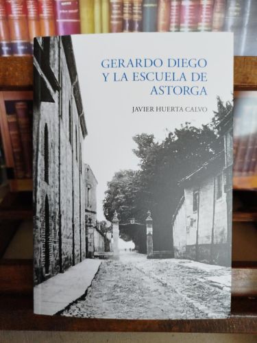 Portada del libro de Gerardo Diego y la Escuela de Astorga