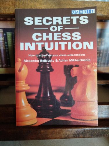 Portada del libro de Secrets of chess intuition: how to stimulate your chess subconscious