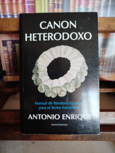 Portada del libro de Canon heterodoxo: manual de literatura española para el lector irreverente