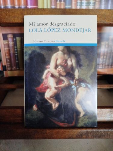 Portada del libro de Mi amor desgraciado