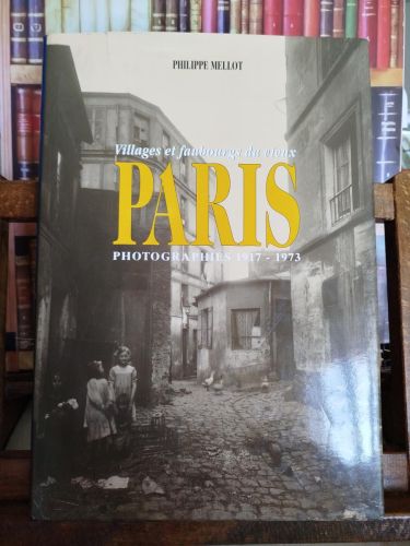 Portada del libro de Paris photographies 1917-1973: villages et faubourgs du vieux