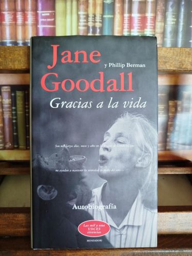 Portada del libro de Gracias a la vida: son mis largos días, meses y años en los bosques de Gombe... 