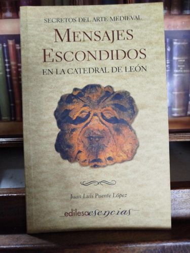 Portada del libro de Mensajes escondidos en la catedral de León: secretos del arte medieval 