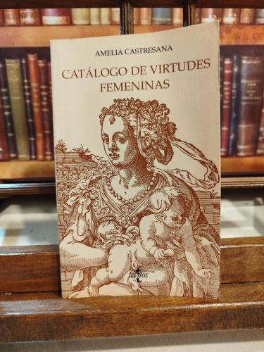 Portada del libro de Catálogo de virtudes femeninas: de la debilidad histórica de ser mujer versus la dignidad de ser esposa...