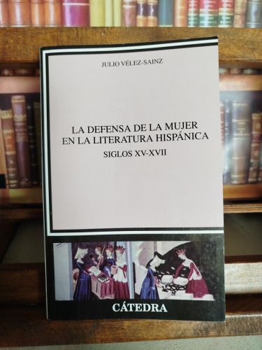 Portada del libro de La defensa de la mujer en la literatura hispánica: siglos XV-XVII