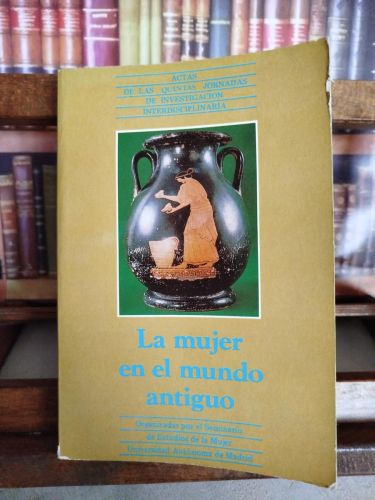Portada del libro de La mujer en el mundo antiguo: Actas de las V jornadas de la investigacion interdisciplinaria 