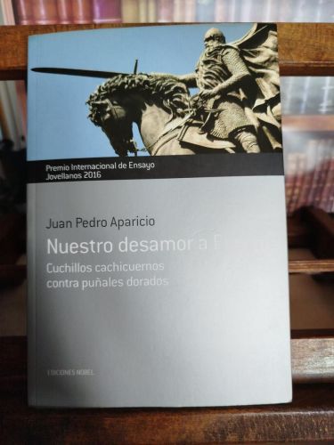 Portada del libro de Nuestro desamor a España: cuchillos cachicuernos contra puñales dorados