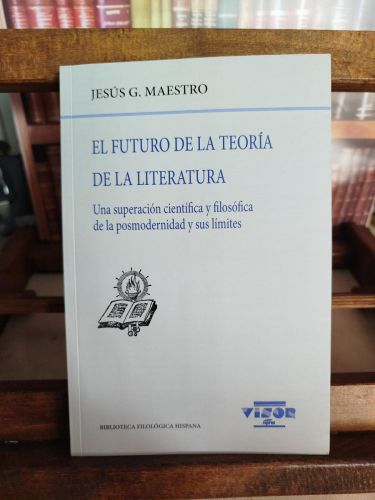 Portada del libro de El futuro de la teoría de la literatura: una superación científica y filosófica de la posmodernidad...