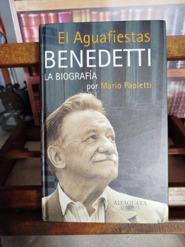 Portada del libro de El aguafiestas Benedetti: la biografía 