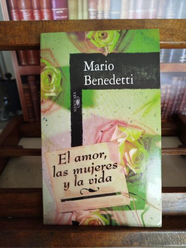 Portada del libro de El amor, las mujeres y la vida