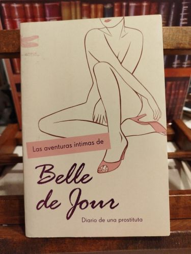 Portada del libro de Las aventuras íntimas de Belle de Jour: diario de una prostituta