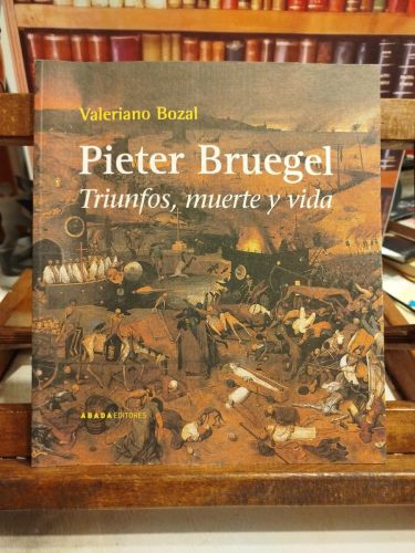 Portada del libro de Pieter Bruegel: Triunfos, muerte y vida