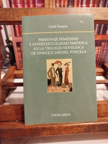 Portada del libro de Personaje femenino e intertextualidad paródica en la trilogía novelesca de Enrique Jardiel Poncela