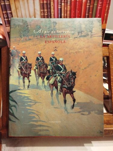 Portada del libro de La artillería española: al pie de los cañones