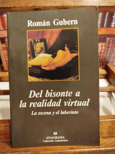 Portada del libro de Del bisonte a la realidad virtual: La escena y el laberinto