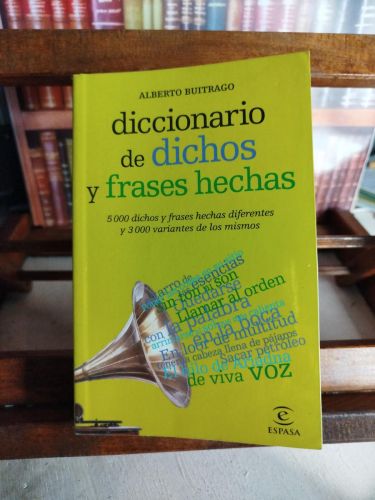 Portada del libro de Diccionario de dichos y frases hechas: 5000 dichos y frases hechas diferentes y 3000 variantes de los...
