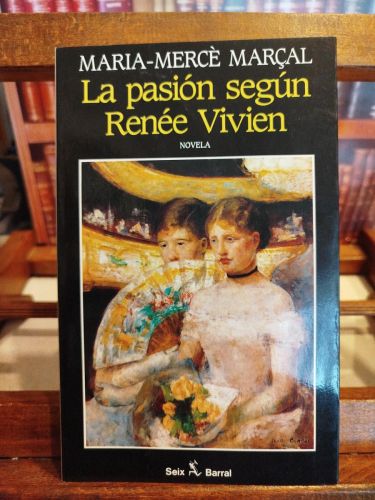 Portada del libro de La pasión según Renée Vivien.