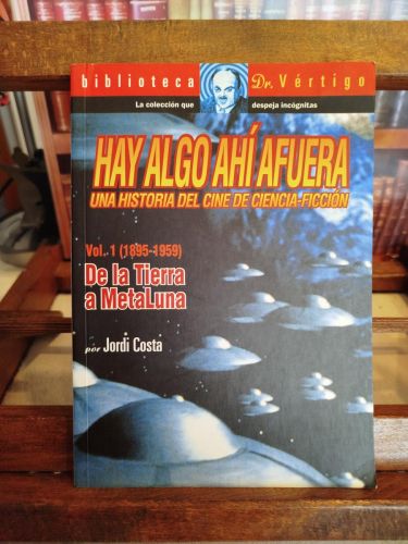 Portada del libro de Hay algo ahí fuera: una historia del cine de ciencia-ficción