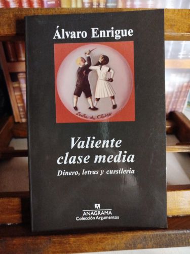 Portada del libro de Valiente clase media: dinero, letras y cursilería