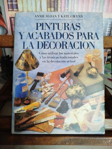 Portada del libro de Pinturas y acabados para la decoración: cómo utilizar los materiales y las técnicas tradicionales en...