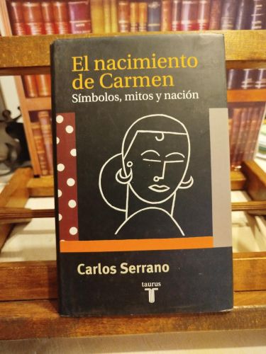Portada del libro de El nacimiento de Carmen: símbolos, mitos, nación