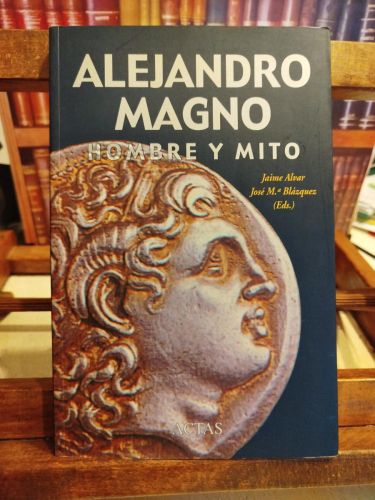 Portada del libro de Alejandro Magno: hombre y mito