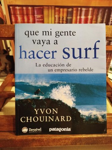 Portada del libro de ¡Qué mi gente vaya a hacer surf!: la educación de un empresario rebelde
