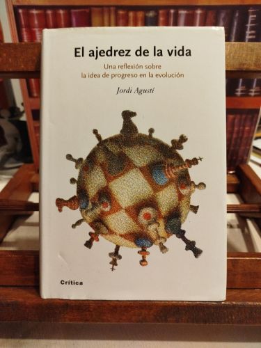 Portada del libro de El ajedrez de la vida: una reflexión sobre la idea de progreso en la evolución 