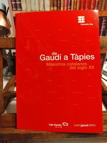 Portada del libro de De Gaudí a Tàpies: maestros catalanes del siglo XX