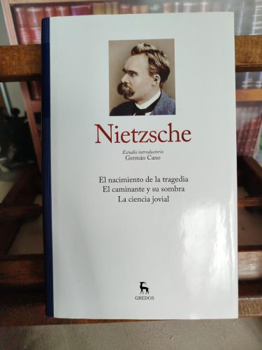 Portada del libro de El Nacimiento de la tragedia; El caminante y su sombra; La ciencia jovial