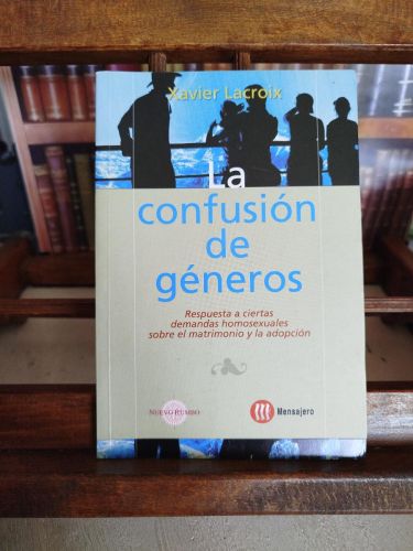 Portada del libro de La confusión de géneros: respuesta a algunas demandas homosexuales sobre el matrimonio y la adopción