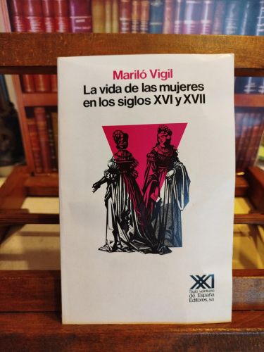 Portada del libro de La vida de las mujeres en los siglos XVI y XVII