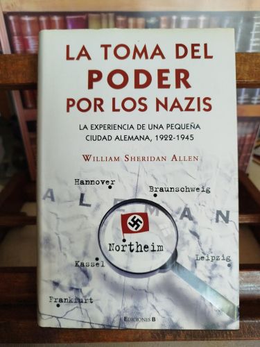Portada del libro de La toma del poder por los nazis: la experiencia de una pequeña ciudad alemana, 1922-1945