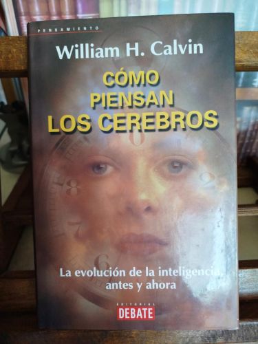 Portada del libro de Cómo piensan los cerebros: la evolución de la inteligencia, antes y ahora