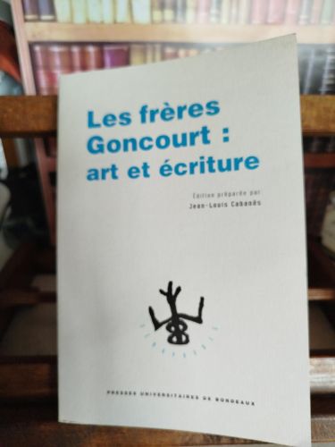 Portada del libro de Les Freres Goncourt: Art Et Ecriture
