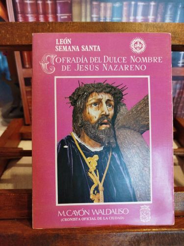 Portada del libro de León, Semana Santa: Cofradía del Dulce Nombre de Jesús Nazareno